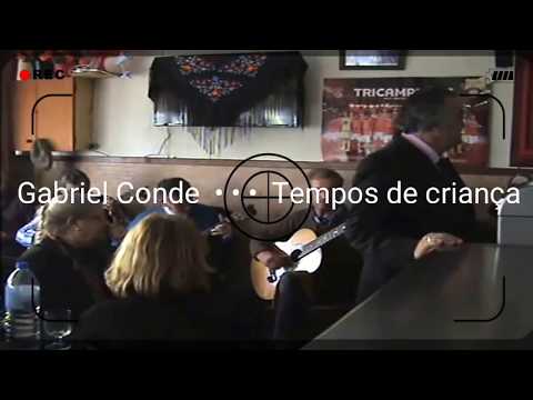 Fado, Gabriel Conde, "Tempos de criança"