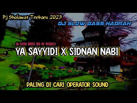 DJ SHOLAWAT YA SAYYIDI X SIDNAN NABI SLOW BASS