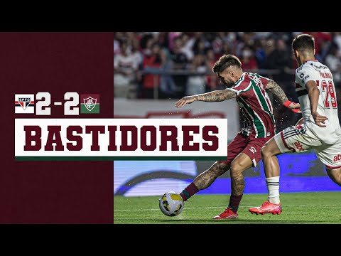 BASTIDORES - SÃO PAULO 2 X 2 FLUMINENSE - CAMPEONATO BRASILEIRO 2022