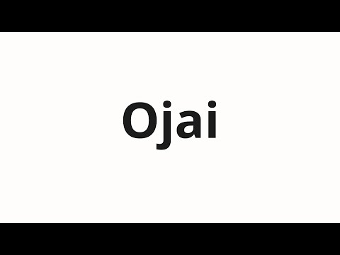How to pronounce Ojai