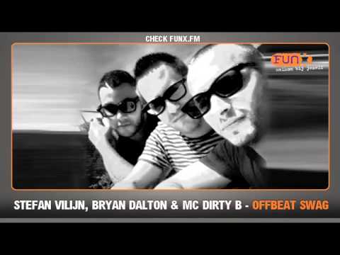 Stefan Vilijn, Bryan Dalton & MC Dirty B - Offbeat Swag (FunX download)