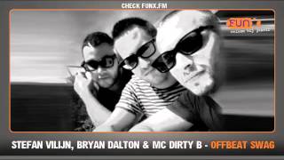 Stefan Vilijn, Bryan Dalton & MC Dirty B - Offbeat Swag (FunX download)