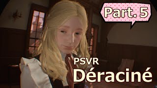 【PSVR Deracine】止まった時の物語。Part.5【実況プレイ】