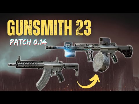 Gunsmith Part 23 Guide - Patch 0.14