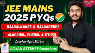 JEE Mains 2025 PYQ Solutions Chemistry | Haloalkanes & Haloarenes | Alcohol, Phenol & Ether