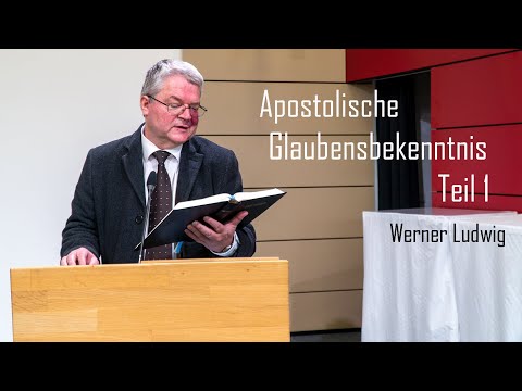 Gottesdienst vom 31.Jänner / Predigt: Werner Ludwig - Das Apostolische Glaubensbekenntnis Teil 1