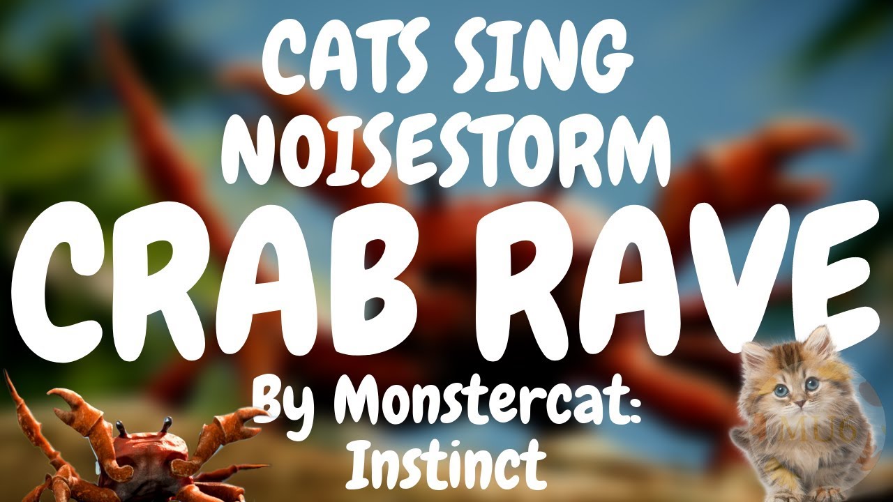 Cats Sing Crab Rave (Cat Rave) [Noisestorm] by Monstercat: Instinct | Cats Singing Song