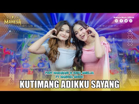 FEBY MAHARANI FT ERSA AMELIA - KUTIMANG ADIKKU SAYANG I Mahesa Music