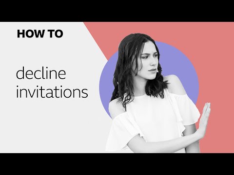 HOW TO: Say ‘no’ to invitations