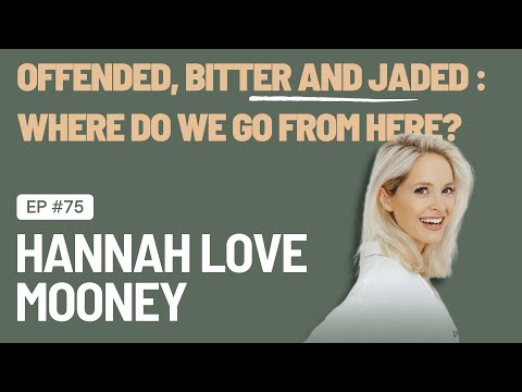 EP 75 - Offended, Bitter And Jaded: Where Do We Go From Here?
