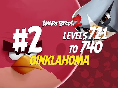 Angry Birds 2 Oinklahoma Levels 721 to 740 Part 2 - 3 Star Compilation - iOS, Android