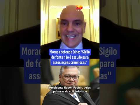 Moraes defende Dino: ‘Sigilo de fonte não é escudo para associações criminosas’