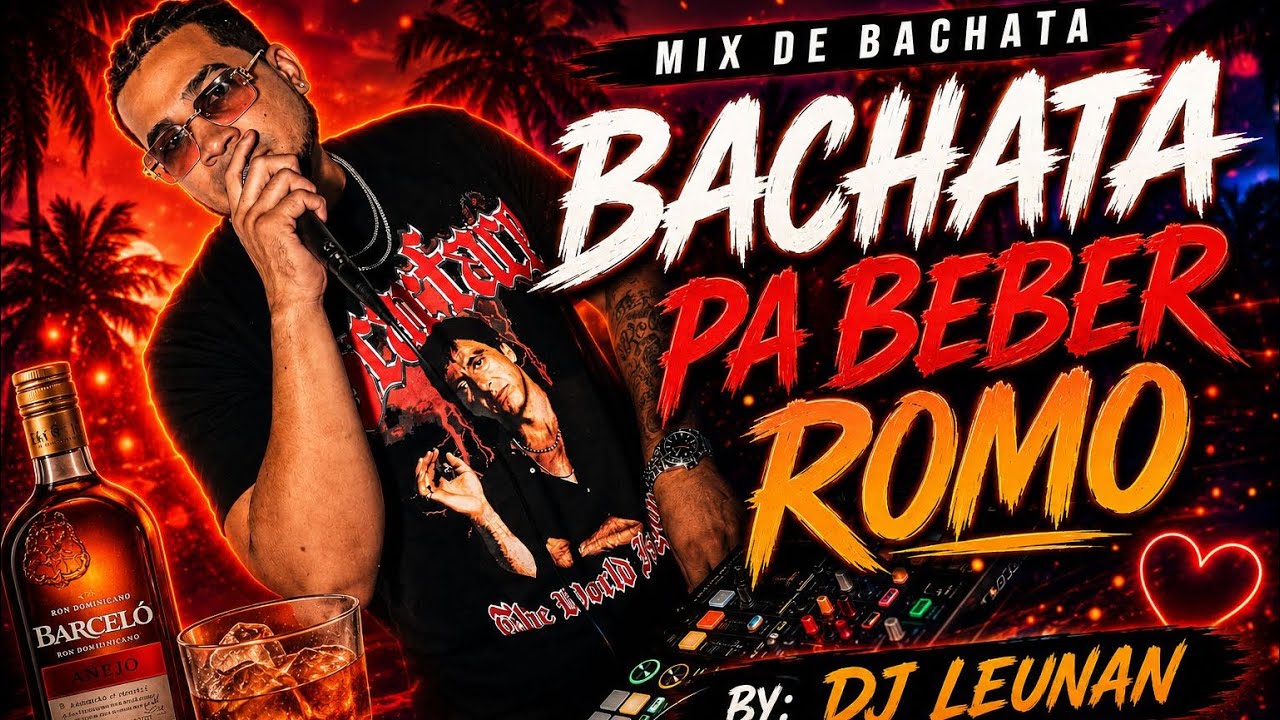 BACHATA PA BEBER ROMO VOL 1 DJ LEUNAN 🥃💔🎤