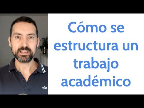 Cmo se estructura un trabajo acadmico