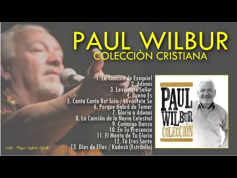 Paul Wilbur - Colección l Música Cristiana l CD Completo Español