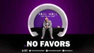 Paul Wall - No Favors (Audio)