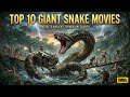 Top 10 Deadliest Giant Snake Movies Epic Anaconda Films 2026