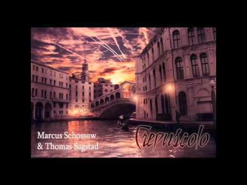 Marcus Schossow & Thomas Sagstad - Crepuscolo (Breaks Edit)