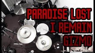 GIZMO - Paradise Lost-I Remain ( drum cover )