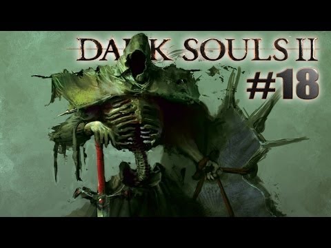 I SIGNORI DEGLI SCHELETRI! - [Pt.18] Dark Souls 2