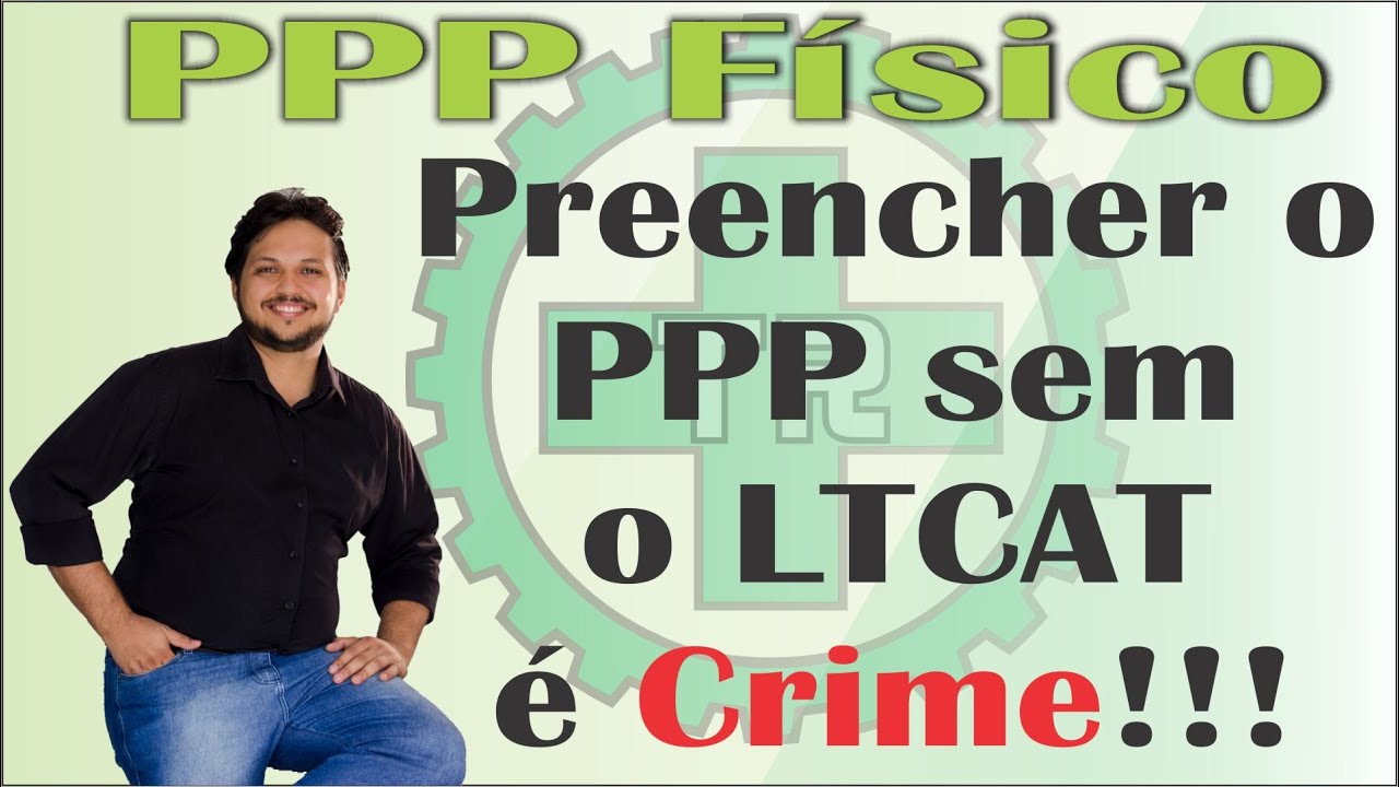 Preencher o PPP sem o LTCAT é Crime!!!