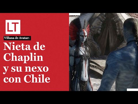 Avatar villain: Chaplin's granddaughter and her close connection to Chile
