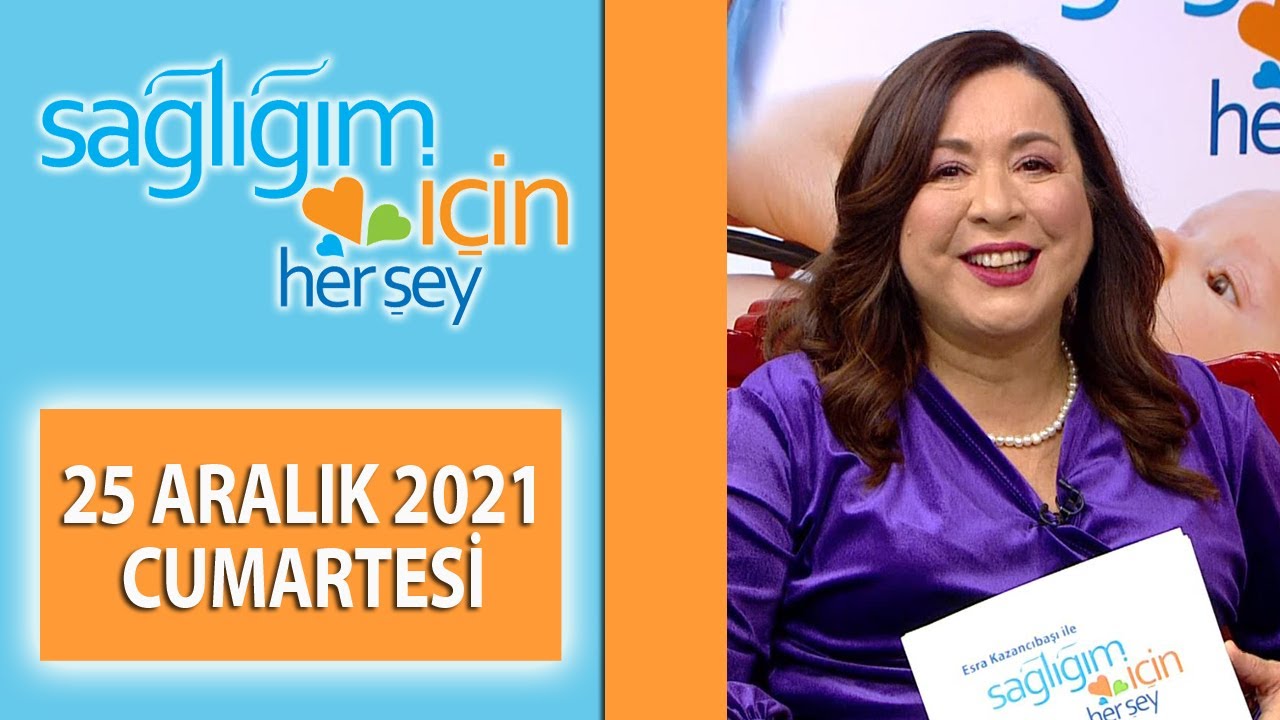 Sağlığım İçin Herşey 25 Aralık Programı