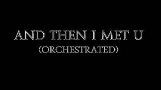 Dead Or Alive - And Then I Met U (Orchestrated Cover)