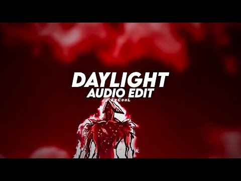 daylight - david kushner (slowed)「 edit audio 」