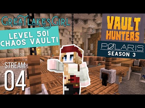 Polaris SMP S3 ~ Level 50 & Chaos Vault! ~ Vault Hunters ~ Stream 04 #vod #twitch #minecraft