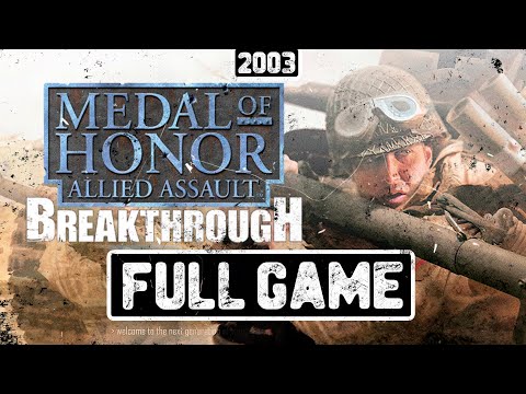 MEDAL OF HONOR: ALLIED ASSAULT: BREAKTHROUGH - FULL GAME PLAYTHROUGH NO COMMENTARY