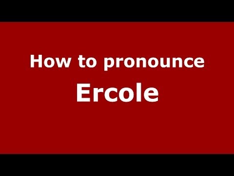 How to pronounce Ercole (Italian/Italy) - PronounceNames.com