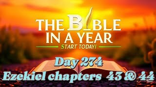 Bible in a Year Day 274 Daily Devotional: Ezekiel 43–44 The Return of God’s Glory