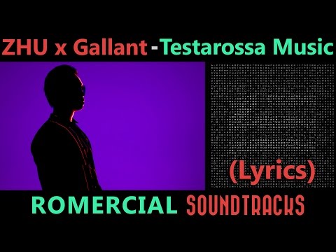 ZHU & Gallant - Testarossa Music (LYRICS) (ULTRA HQ)