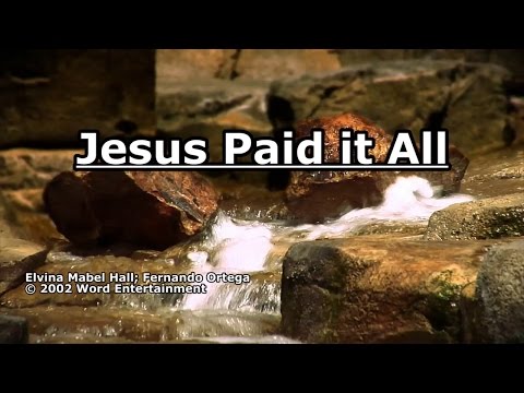 Jesus Paid it All - Fernando Ortega - Lyrics