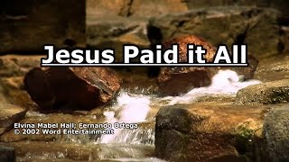 Jesus Paid it All - Fernando Ortega - Lyrics