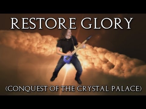 Restore Glory (Conquest of the Crystal Palace) - Daniel Tidwell