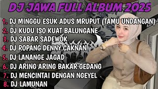 Download lagu DJ JAWA FULL ALBUM | DJ TAMU UNDANGAN X EGO WONG TUO X SABAR SADEWOK TERBARU 2025 FULLBASS mp3