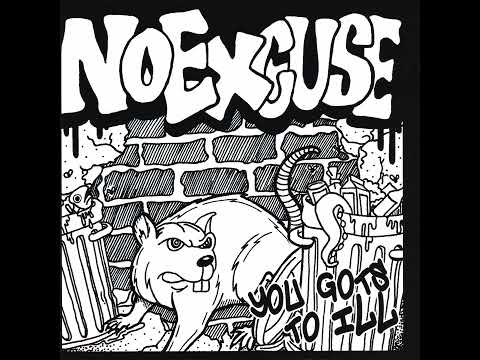 No Excuse - You Gots to Ill (2013)