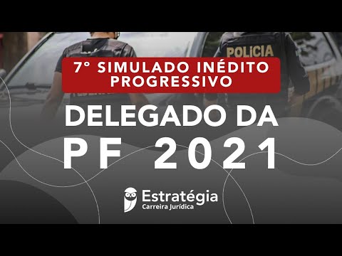 7º Simulado Inédito Progressivo Delegado da PF 2021 - Correção
