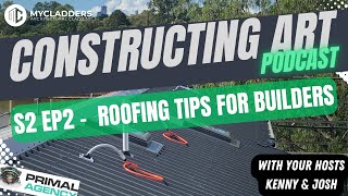 Metal Roofing Tips for Builders – Constructing Art the Podcast S2E2