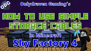Minecraft - Sky Factory 4 - How to Use Simple Storage Cables