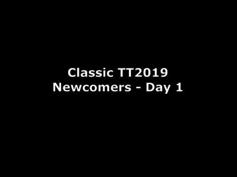 Classic TT 2019 - Newcomers Day 1 (Saturday 17th August)