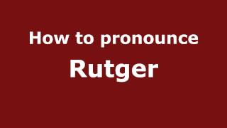 How to pronounce Rutger