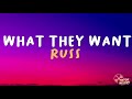 Russ What They Want Lyrics