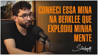 O QUE APRENDI DE MAIS IMPORTANTE NA BERKLEE  |  Starling Cast.