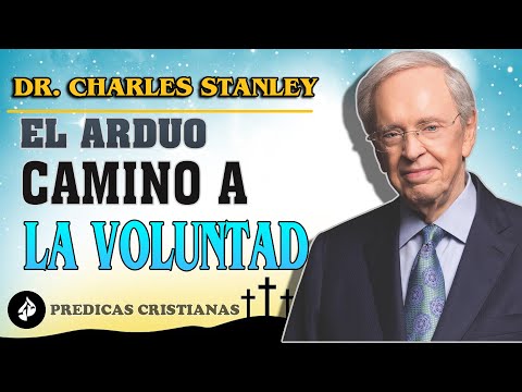 Dr. Charles Stanley 2022 ✔️ El arduo camino a la voluntad de Dios ⬤ Predicas Cristianas