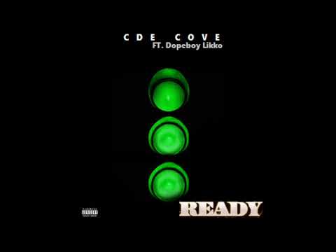 CDE Cove - Ready FT. Dopeboy Likko