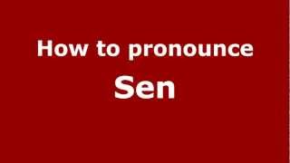 How to pronounce Sen