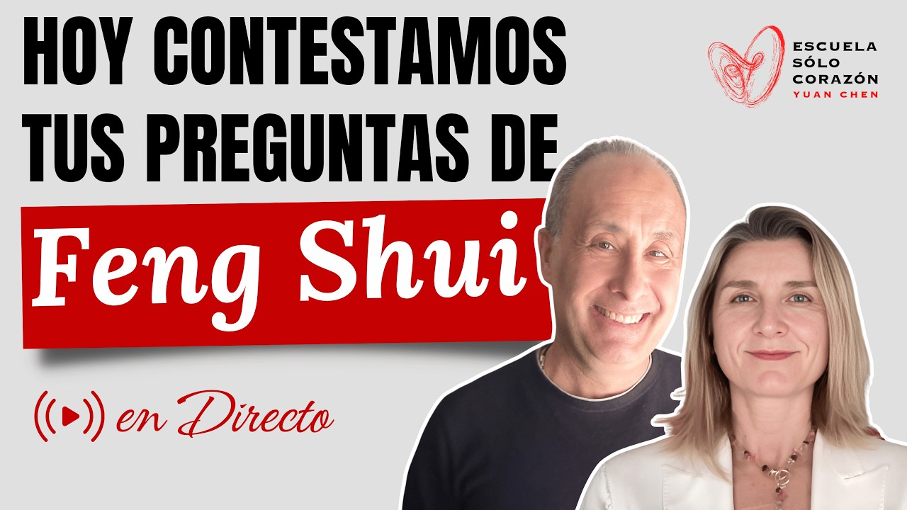 Hoy contestamos tus preguntas de Feng Shui en Directo | Yuan Chen | Ángel